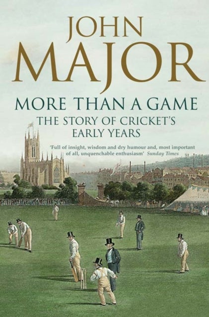 More Than A Game - The Story of Cricket's Early Years