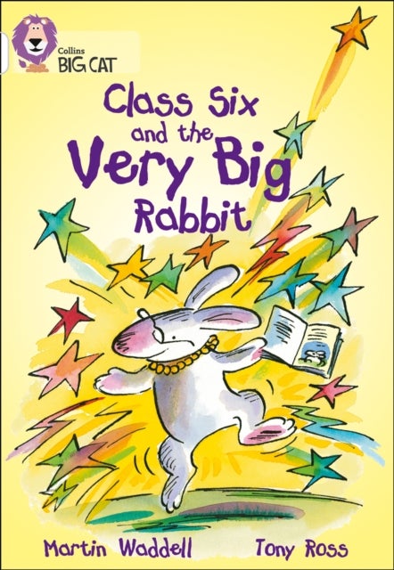 Class Six and the Very Big Rabbit - Band 10/White