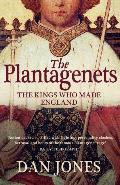 The Plantagenets - The Kings Who Made England