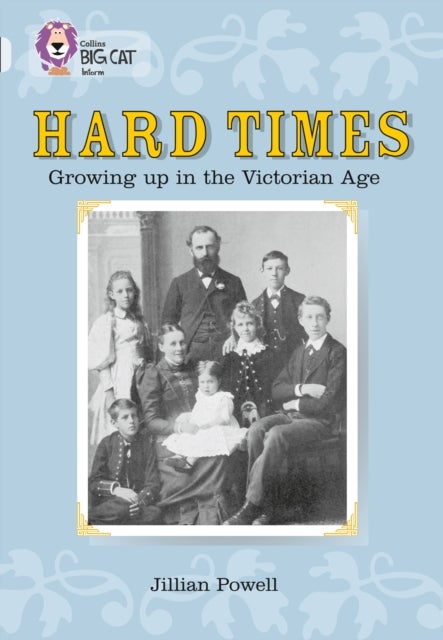 Hard Times: Growing Up in the Victorian Age - Band 17/Diamond