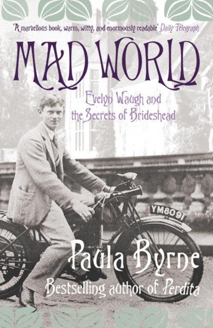 Mad World - Evelyn Waugh and the Secrets of Brideshead