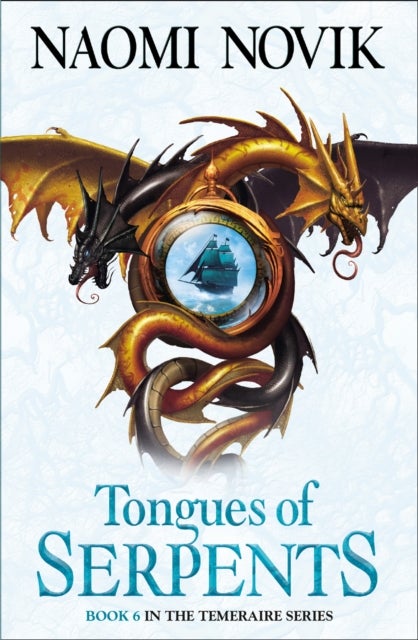 Tongues of Serpents - a novel of Temeraire
