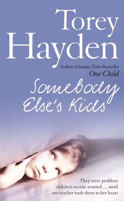 Somebody Else’s Kids - They Were Problem Children No One Wanted … Until One Teacher Took Them to Her Heart