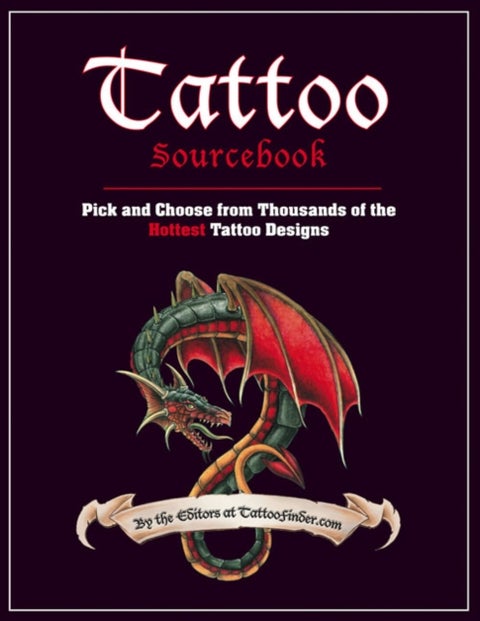 Tattoo Sourcebook - Pick and Choose from Thousands of the Hottest Tattoo Designs