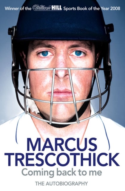 Coming Back To Me - The Autobiography of Marcus Trescothick