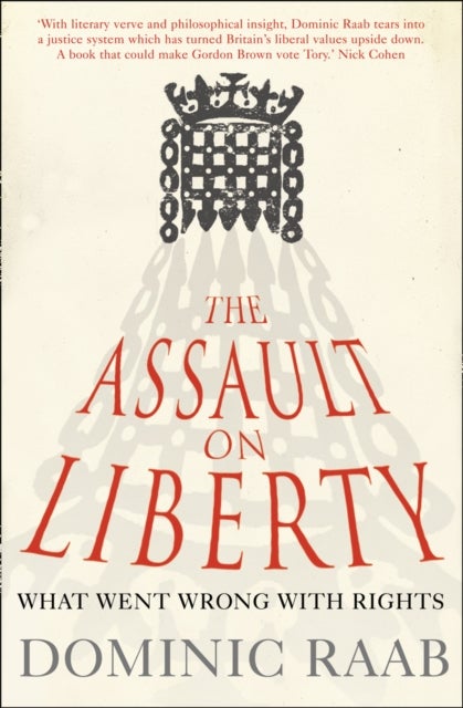 The Assault on Liberty - What Went Wrong with Rights