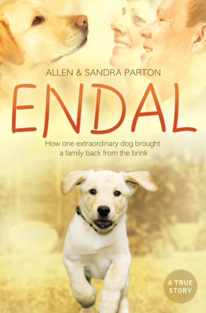 Endal - How One Extraordinary Dog Brought a Family Back from the Brink