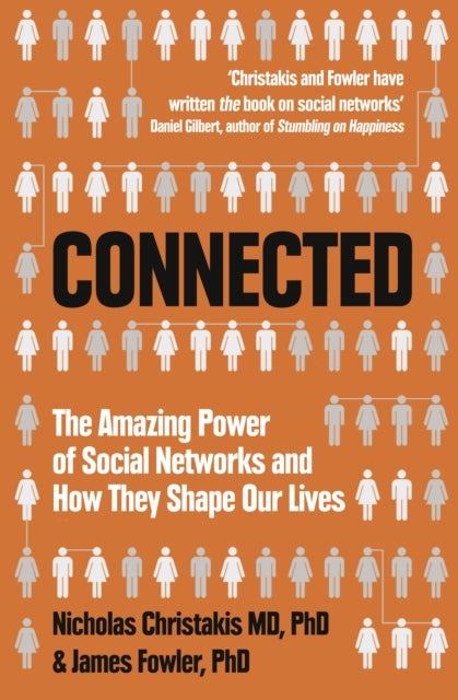 Connected - The Amazing Power of Social Networks and How They Shape Our Lives
