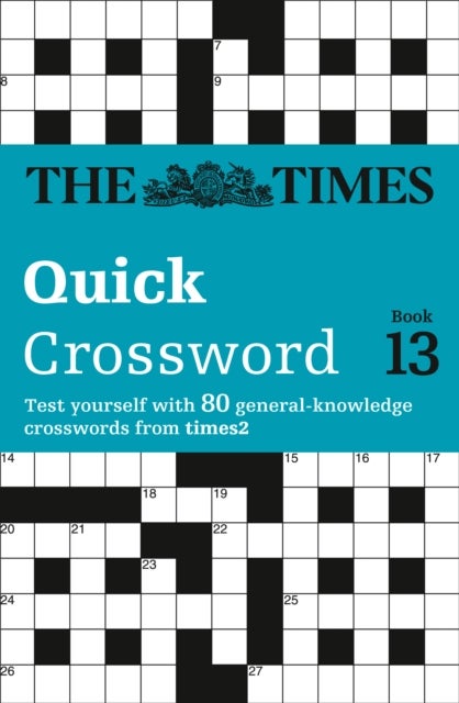 The Times Quick Crossword Book 13 - 80 World-Famous Crossword Puzzles from the Times2
