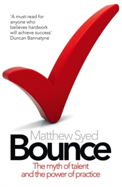 Bounce - The Myth of Talent and the Power of Practice