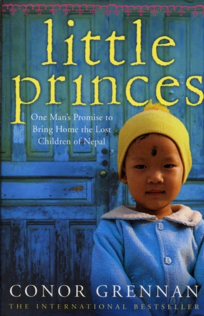 Little Princes - One Man’s Promise to Bring Home the Lost Children of Nepal