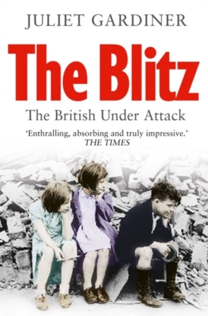 The Blitz - The British Under Attack