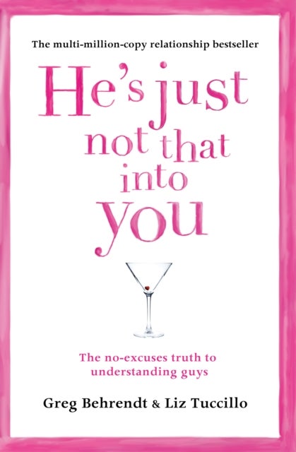 He¿s Just Not That Into You - The No-Excuses Truth to Understanding Guys