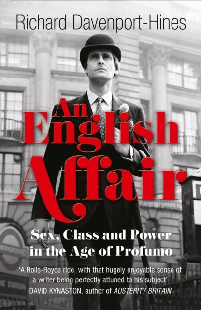 An English Affair - Sex, Class and Power in the Age of Profumo