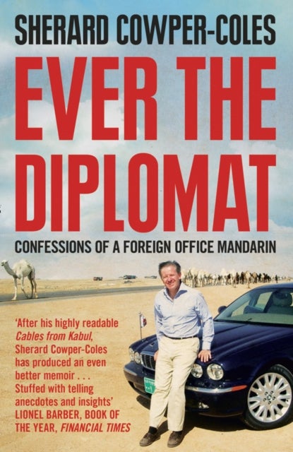 Ever the Diplomat - Confessions of a Foreign Office Mandarin