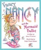 Fancy Nancy and the Mermaid Ballet