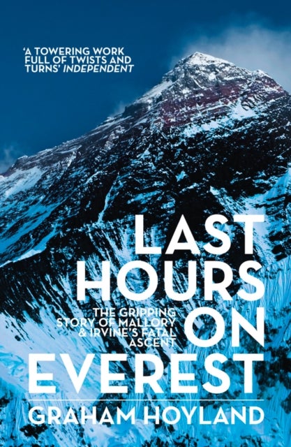 Last Hours on Everest - The Gripping Story of Mallory and Irvine’s Fatal Ascent