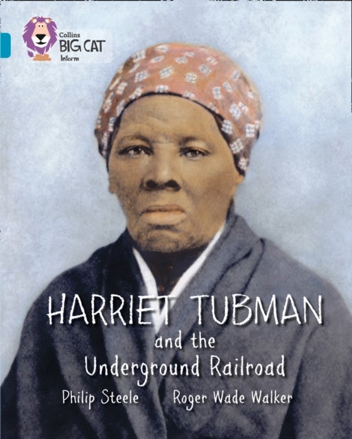 Harriet Tubman and the Underground Railroad - Band 13/Topaz