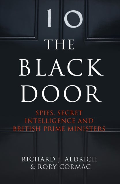 The Black Door - Spies, Secret Intelligence and British Prime Ministers