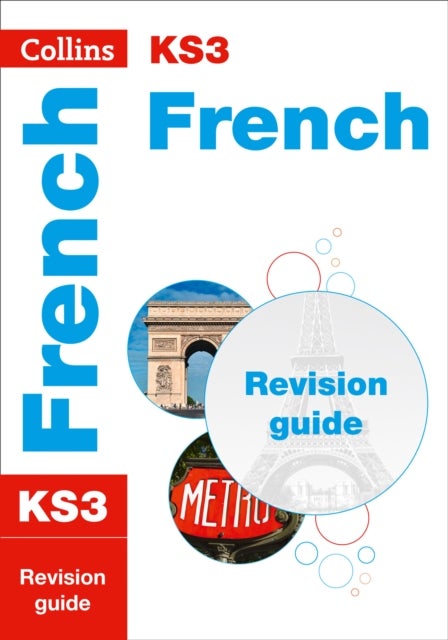 KS3 French Revision Guide - Ideal for Years 7, 8 and 9