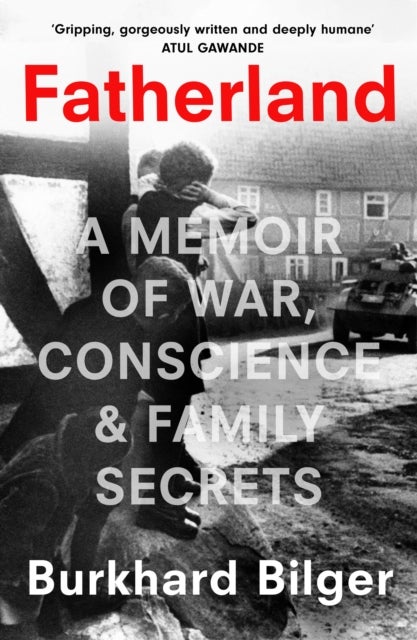 Fatherland - A Memoir of War, Conscience and Family Secrets