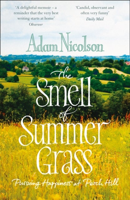 Smell of Summer Grass - Pursuing Happiness at Perch Hill