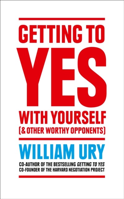 Getting to Yes with Yourself - And Other Worthy Opponents