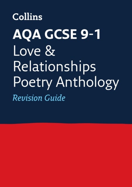 AQA Poetry Anthology Love and Relationships Revision Guide - Ideal for the 2026 and 2027 Exams