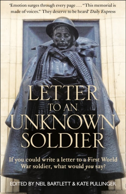 Letter To An Unknown Soldier - If You Could Write a Letter to a First World War Soldier, What Would You Say?