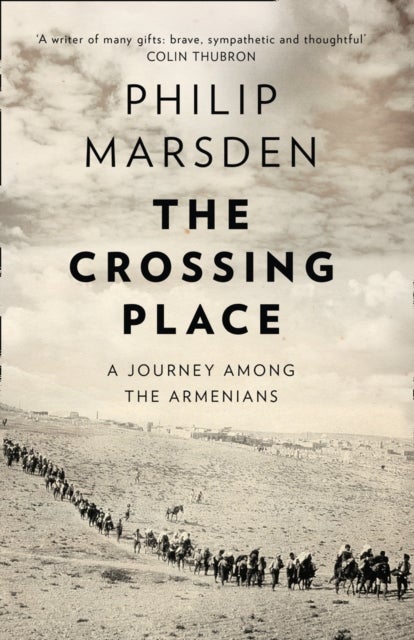 The Crossing Place - A Journey Among the Armenians