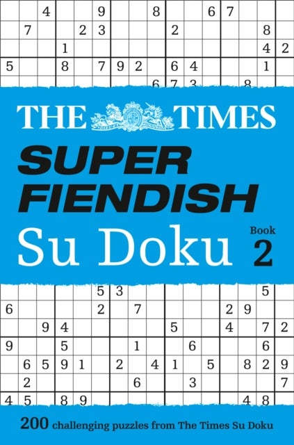 The Times Super Fiendish Su Doku Book 2 - 200 Challenging Puzzles from the Times