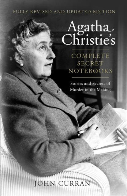 Agatha Christie¿s Complete Secret Notebooks - Stories and Secrets of Murder in the Making