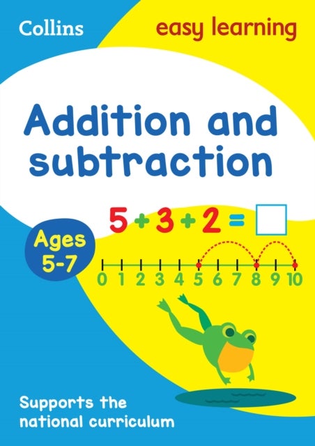 Addition and Subtraction Ages 5-7 - Prepare for School with Easy Home Learning