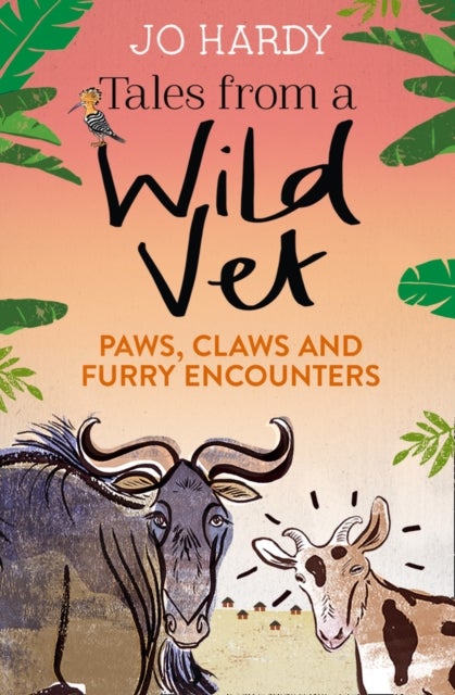 Tales from a Wild Vet - Paws, Claws and Furry Encounters