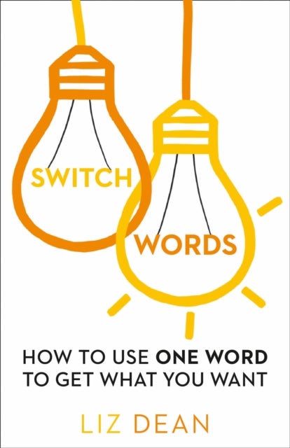 Switchwords - How to Use One Word to Get What You Want