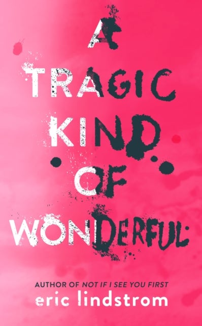 A Tragic Kind of Wonderful - ,,Lindstrom,Eric