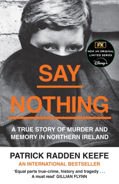 Say Nothing - A True Story of Murder and Memory in Northern Ireland
