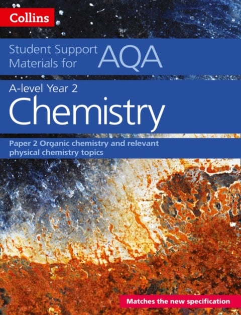 AQA A Level Chemistry Year 2 Paper 2 - Organic Chemistry and Relevant Physical Chemistry Topics