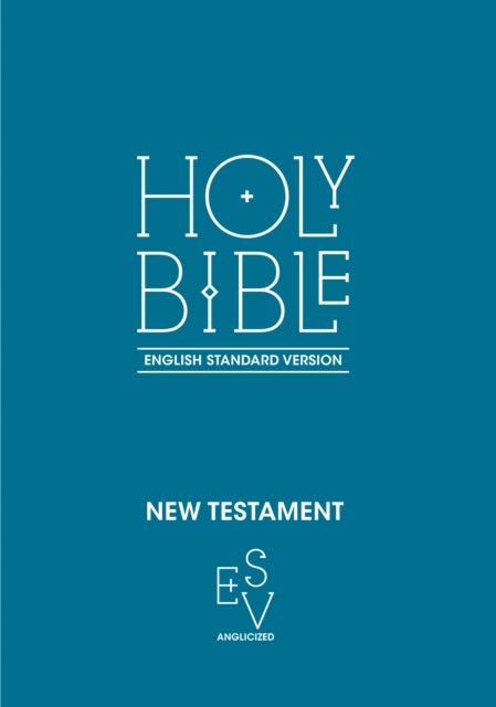 New Testament: English Standard Version (ESV) Anglicised