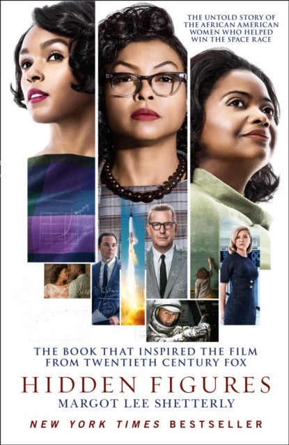 Hidden Figures - The Untold Story of the African American Women Who Helped Win the Space Race
