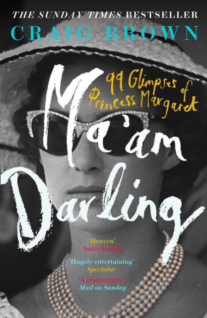 Ma¿am Darling - 99 Glimpses of Princess Margaret