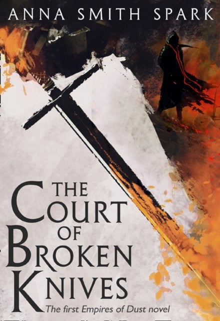 The Court of Broken Knives - ,,SmithSpark, Anna