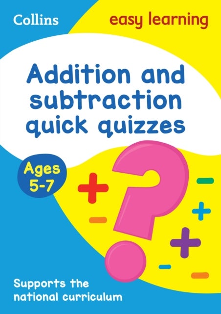 Addition & Subtraction Quick Quizzes Ages 5-7 - Ideal for Home Learning