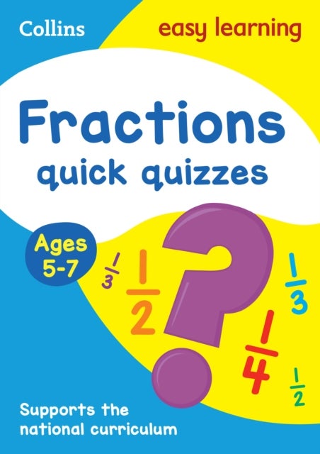 Fractions Quick Quizzes Ages 5-7 - Ideal for Home Learning