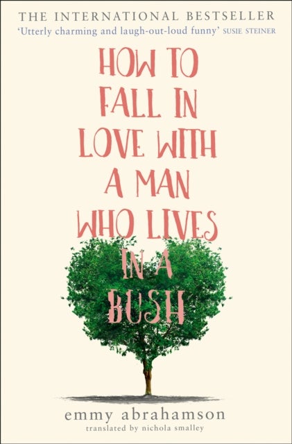 How to Fall in Love with a Man Who Lives in a Bush