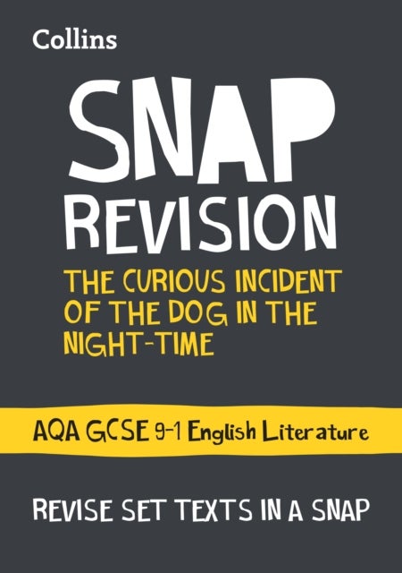 The Curious Incident of the Dog in the Night-time: AQA GCSE 9-1 English Literature Text Guide - Ideal for the 2023 and 2024 Exams