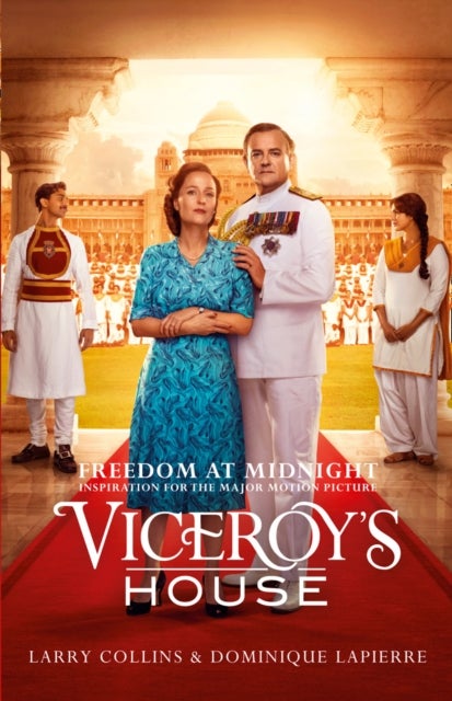 Freedom at Midnight - Inspiration for the Major Motion Picture Viceroy’s House
