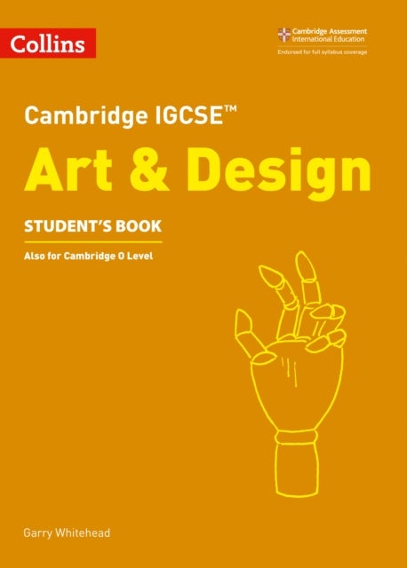 Cambridge IGCSE¿ Art and Design Student¿s Book