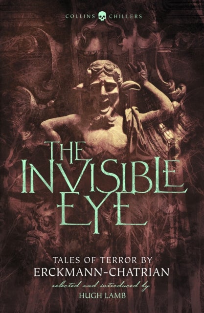 The Invisible Eye - Tales of Terror by Emile Erckmann and Louis Alexandre Chatrian