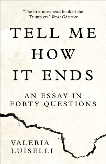 Tell Me How it Ends - An Essay in Forty Questions